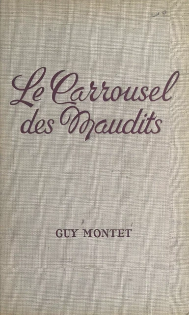 Le carrousel des maudits - Guy Montet - FeniXX réédition numérique