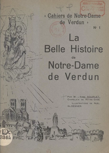 La belle histoire de Notre-Dame de Verdun - Maxime Souplet - FeniXX réédition numérique