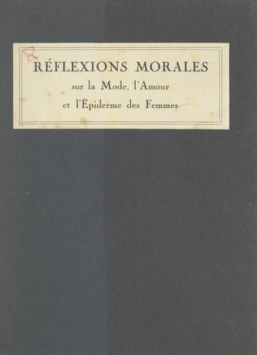 Réflexions morales sur la mode, l'amour et l'épiderme des femmes - Hector Talvart - FeniXX réédition numérique