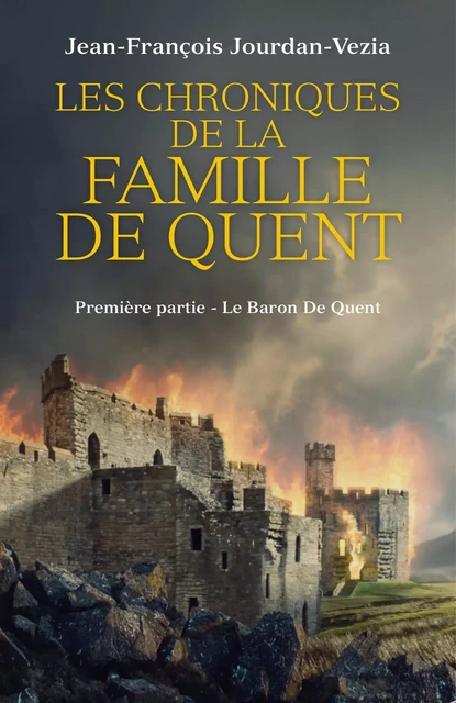 Les Chroniques de la famille De Quent - Jean-François Jourdan-Vezia - Librinova