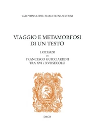 Viaggio e Metamorfosi di un Testo: I Ricordi di Francesco Guicciardini tra XVI e XVII secolo