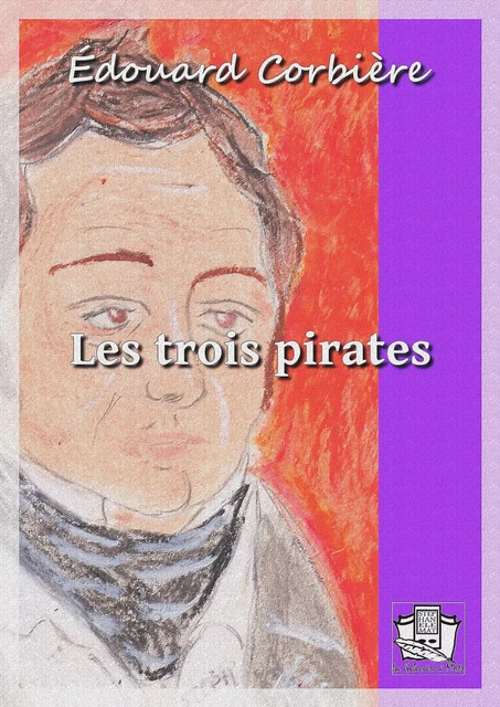 Les trois pirates - Edouard Corbière - La Gibecière à Mots