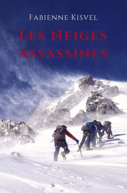 Les Neiges Assassines - Fabienne KISVEL - Librinova