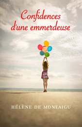 Confidences d'une emmerdeuse