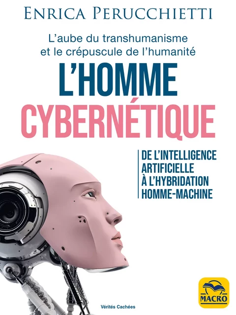 L'homme cybernétique - Enrica Perucchietti - Macro Editions