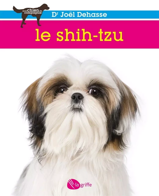 Le shih-tzu - Joël (Dr) Dehasse - La Griffe