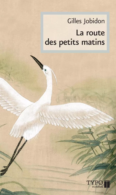 La route des petits matins - Gilles Jobidon - Typo