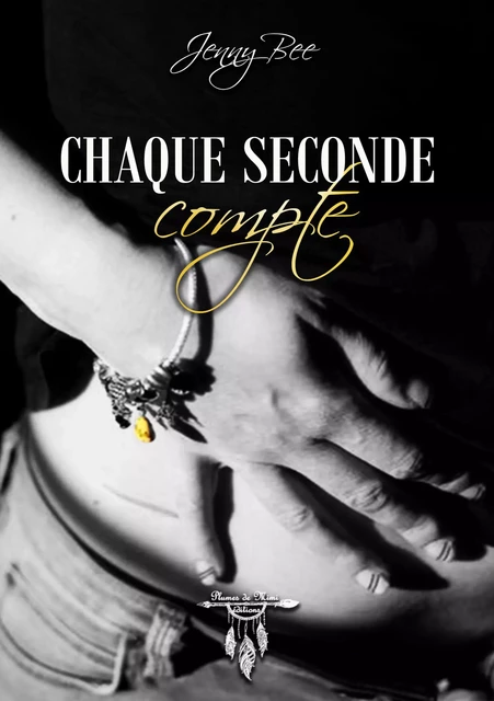 Chaque seconde compte - Jenny Bee - Plumes de Mimi éditions