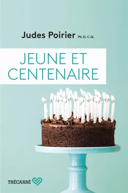 Jeune et centenaire - Judes Poirier - Trécarré