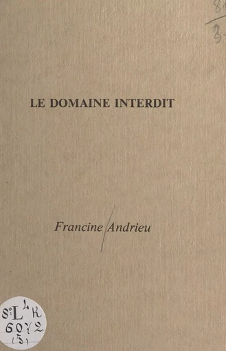 Le domaine interdit - Francine Andrieu - FeniXX réédition numérique