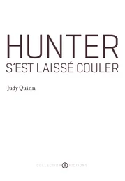 Hunter s'est laissé couler (Prix Robert-Cliche 2012)