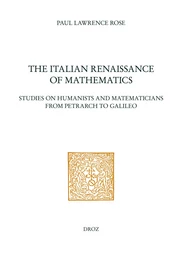 The Italian Renaissance of Mathematics : Studies on Humanists and Mathematicians from Petrarch to Galileo