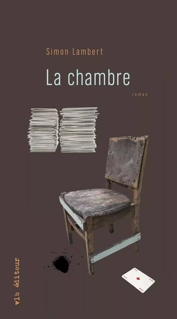 La chambre - Simon Lambert - VLB éditeur