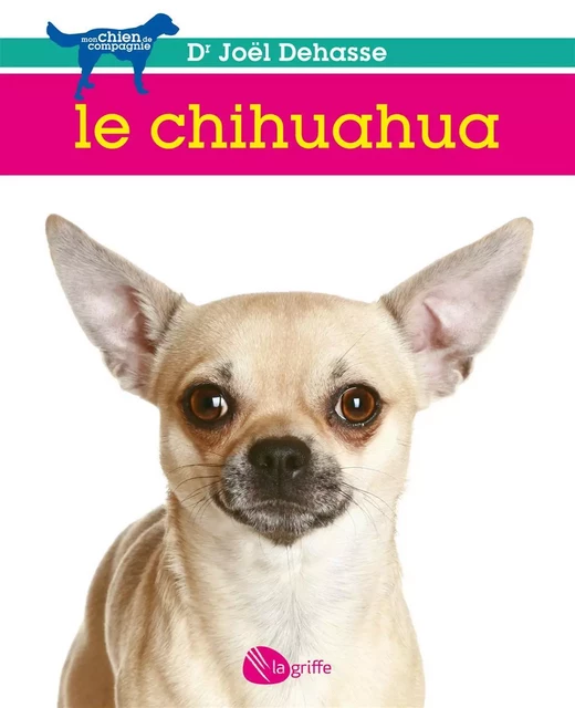 Le chihuahua - Joël (Dr) Dehasse - La Griffe