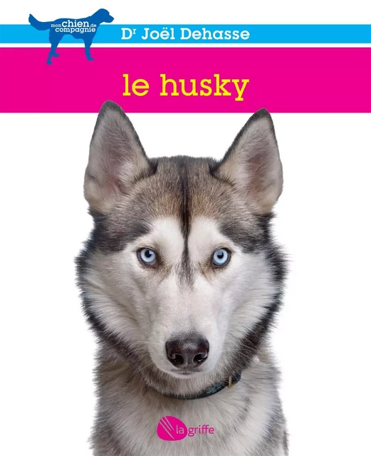 Le husky - Joël (Dr) Dehasse - La Griffe