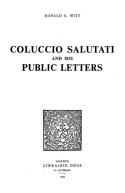 Coluccio Salutati and his Public Letters - Ronald G. Witt - Librairie Droz