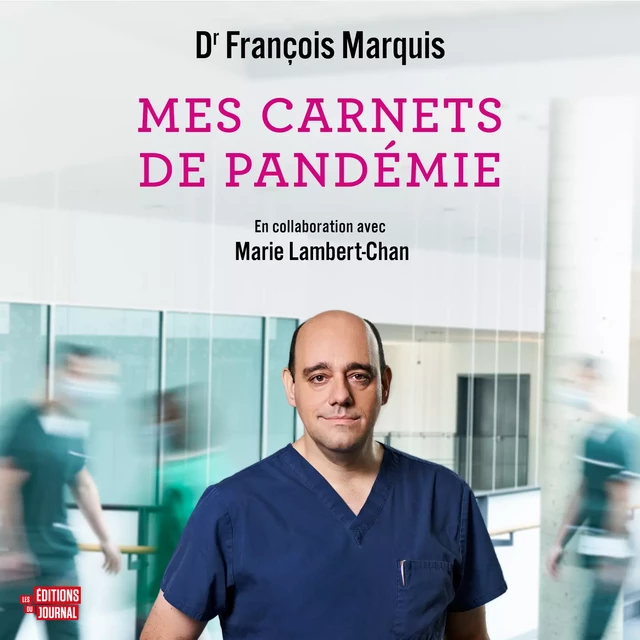 Mes carnets de pandémie - Dr. François Marquis - Kampus Média