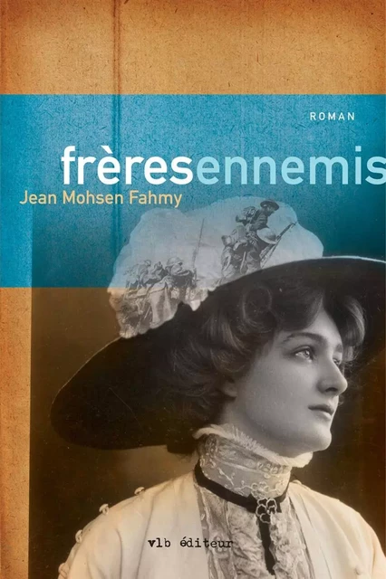 Frères ennemis - Jean Mohsen Fahmy - VLB éditeur