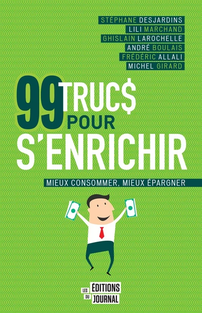 99 trucs pour s'enrichir -  Collectif - Les Éditions du Journal