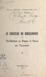 Le château de Rougemont et l'architecture en briques et pierres en Touraine