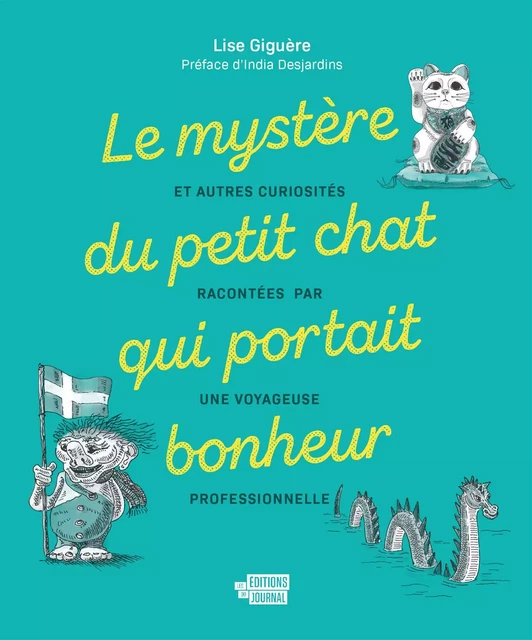 Le mystère du petit chat qui portait bonheur - Lise Giguère - Les Éditions du Journal