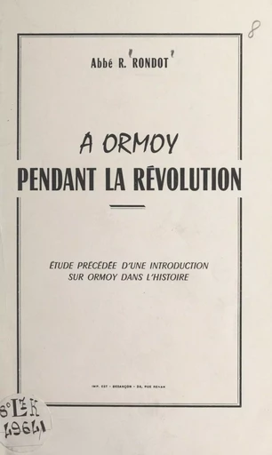 À Ormoy pendant la Révolution - René Rondot - FeniXX réédition numérique