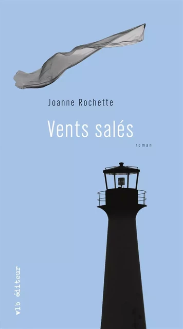 Vents salés - Joanne Rochette - VLB éditeur