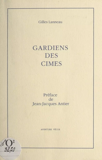 Gardiens des cimes - Gilles Lanneau - FeniXX réédition numérique