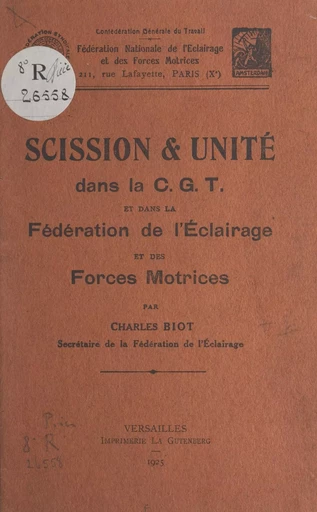 Scission et unité dans la C.G.T. et dans la Fédération de l'éclairage et des forces motrices - Charles Biot - FeniXX réédition numérique