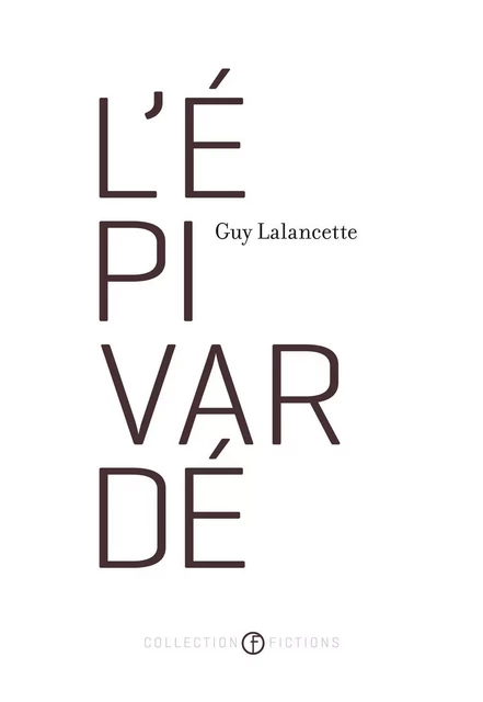 L'épivardé - Guy Lalancette - Les Éditions de l'Hexagone