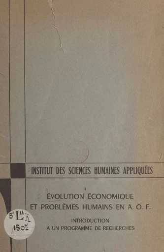 Évolution économique et problèmes humains en A.O.F. - Jacques Ardoino, Jacques Dubourg, Pierre Fritsch - FeniXX réédition numérique