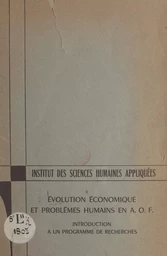 Évolution économique et problèmes humains en A.O.F.