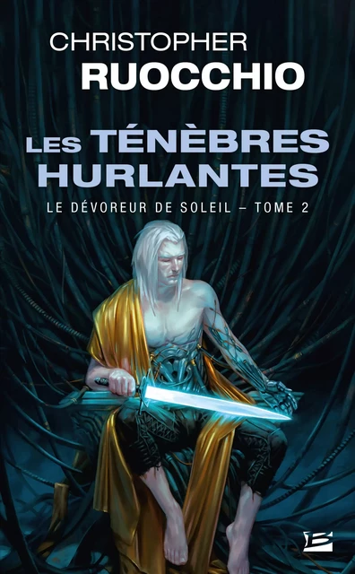 Le Dévoreur de soleil, T2 : Les Ténèbres hurlantes - Christopher Ruocchio - Bragelonne