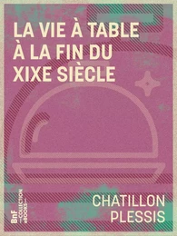 La Vie à table à la fin du XIXe siècle