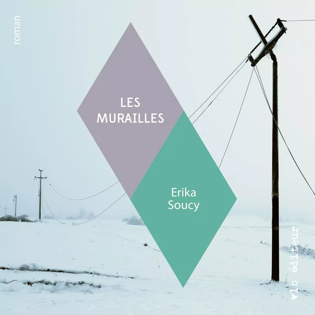 Les murailles - Erika Soucy - VLB éditeur