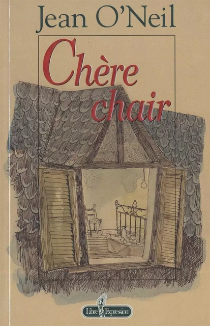 Chère chair - Jean O'Neil - Libre Expression