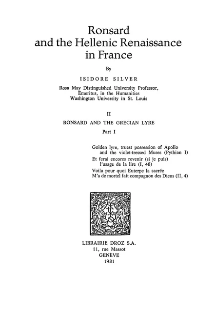 Ronsard and the Hellenic Renaissance in France - Isidore Silver - Librairie Droz