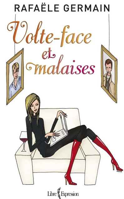 Volte-face et malaises - Rafaële Germain - Libre Expression