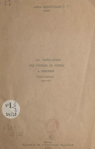 La fabrication des poudres de guerre à Essonnes - André Desfeuilles - FeniXX réédition numérique