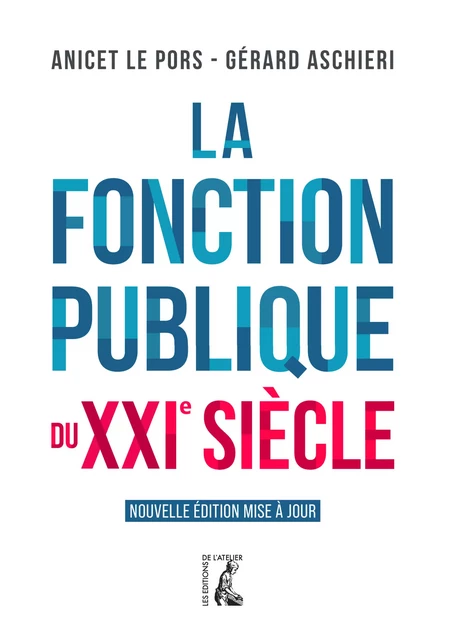 La fonction publique du XXIe siècle - Anicet Le Pors, Gérard Aschieri - Éditions de l'Atelier