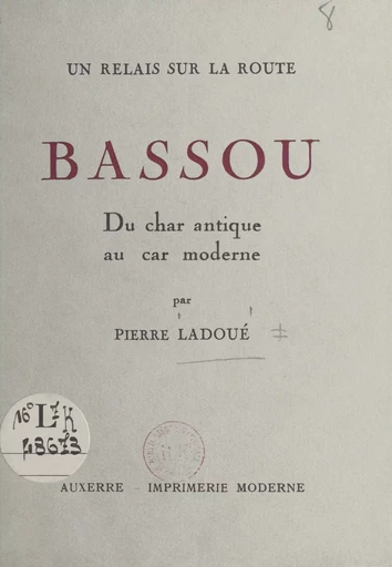 Un relais sur la route : Bassou - Pierre Ladoué - FeniXX réédition numérique