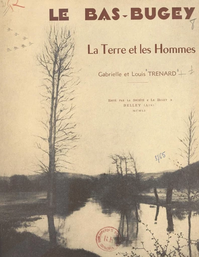 Le Bas-Bugey, la terre et les hommes - Gabrielle Trénard, Louis Trénard - FeniXX réédition numérique