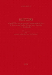 Histoire d'André Thevet Angoumoisin, Cosmographe du Roy, de deux voyages par luy faits aux Indes Australes, et Occidentales