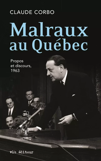 Malraux au Québec - Claude Corbo - VLB éditeur