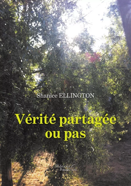 Vérité partagée ou pas - Shanice Ellington - Éditions Baudelaire