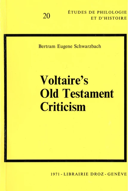 Voltaire's Old Testament Criticism - Bertram Eugene Schwarzbach - Librairie Droz