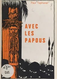 Avec les Papous