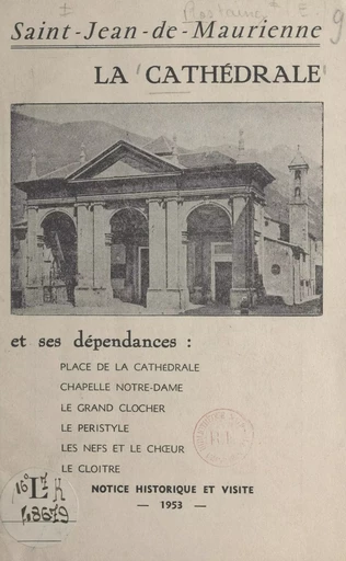 La cathédrale de Saint-Jean-de-Maurienne et ses dépendances - Jean Bellet - FeniXX réédition numérique