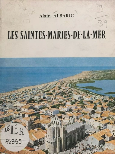 Les Saintes-Maries-de-la-Mer - Alain Albaric - FeniXX réédition numérique