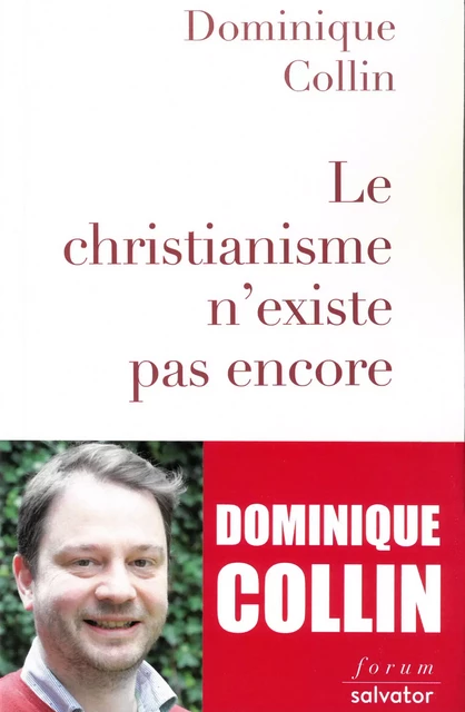 Le christianisme n'existe pas encore - Dominique Collin - Éditions Salvator